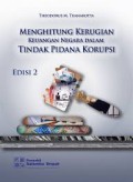 Menghitung kerugian keuangan negara dalam tindak pidana korupsi