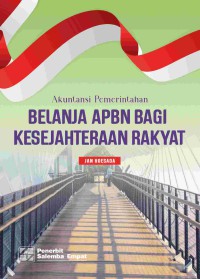 Akuntansi Pemerintahan Belanja APBN bagi Kesejahteraan Rakyat