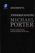 Understanding Michael Porter, Panduan Paling Penting Tentang Kompetensi Dan Strategi