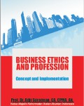 Business ethics and profession : concept and implementation