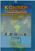 Konsep, proses dan implementasi restrukturisasi, profitisasi dan privatisasi