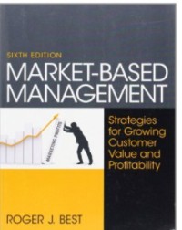 Market-based management : strategies for growing customer value and profitability