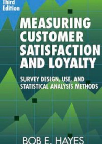 Measuring customer satisfaction and loyalty : survey design, use, and statistical analysis methods