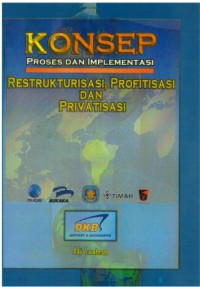 Image of Konsep, proses dan implementasi restrukturisasi, profitisasi dan privatisasi